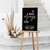 It Was Always You Wedding Acrylic Welcome Sign